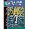 Your Child's Baptism (Handing on the Faith) by Carol Luebering