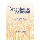 The Greenhouse Delusion: A Critique of Climate Change 2001 by Vincent Gray