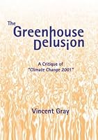 The Greenhouse Delusion: A Critique of 