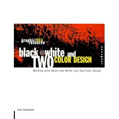 Black & White and Two-color Design: Working with Black-and-White and Two-colour Design (Graphic Ideas Resource)