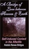 A Bridge Of Love Between Heaven And Earth: Self-induced Contact In The Afterlife