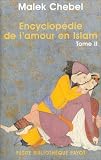 Encyclop�die de l'amour en Islam, tome 2 : J-Z