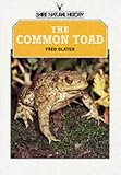 The Common Toad (Shire Natural History)