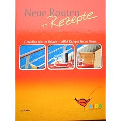 Neue Routen und Rezepte - Aida, das Clubschiff
