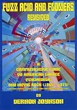 Fuzz Acid and Flowers Revisited: Comprehensive Guide to American Garage Psychedelic and Hippie Rock (1964-1975)