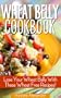 Wheat Belly Cookbook: Lose Your Wheat Belly With These Wheat Free Recipes!