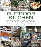 Outdoor Kitchen Ideas That Work: Creative Design Solutions for Your Home