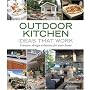 Outdoor Kitchen Ideas that Work: Creative Design Solutions for Your Home