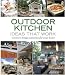 Outdoor Kitchen Ideas that Work