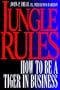 Jungle Rules: How to Be a Tiger in Business