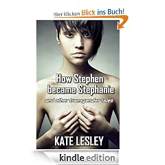 How Stephen became Stephanie and other transgender tales
