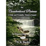 The Cumberland Plateau: A Pride and Prejudice Modern Sequelby M. K. Baxley