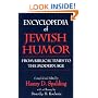 Encyclopedia of Jewish Humor: From Biblical Times to the Modern Age