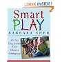 Smart Play : 101 Fun, Easy Games That Enhance Intelligence