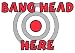 Outdoor Living : Novelty Sign: Bang Head Here