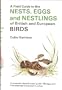 A Field Guide to Nests, Eggs, Nestlings of British and European Birds (Collins Field Guide)