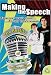 Making the Speech: Conquer your Fear of Public Speaking