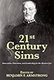 21st Century Sims: Innovation, Education, and Leadership for the Modern Era (21st Century Foundations)