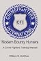 Modern Bounty Hunters: A Crime Fighters Training Manual