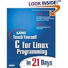 Click here to buy Sams Teach Yourself C for Linux Programming in 21 Days by Erik de Castro Lopo, Peter G. Aitken, and Bradley L. Jones.