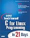 Books : Sams Teach Yourself C for Linux Programming in 21 Days