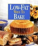 Low-Fat Ways to Bake (Low Fat Ways to Cook)