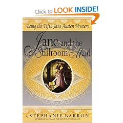 Jane and the Stillroom Maid: Being the Fifth Jane Austen Mystery (Barron, Stephanie. Jane Austen Mystery, 5th.)