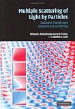 Multiple Scattering of Light by Particles: Radiative Transfer and Coherent Backscattering