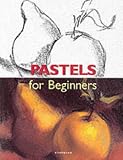 Pastels (Fine Arts for Beginners)