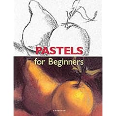 Pastel Artist: Fine Art for Beginners (Fine Arts for Beginners)