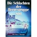 Die Schlachten der Heeresgruppe S�d: Aus der Sicht der Divisionen