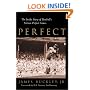Perfect : The Inside Story of Baseball's Sixteen Perfect Games