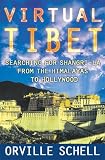 Virtual Tibet: Searching for Shangri-LA from the Himalayas to Hollywood