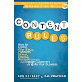 Content Rules: How to Create Killer Blogs, Podcasts, Videos, Ebooks, Webinars (and More) That Engage Customers and Ignite Your Business (New Rules Social Media Series)