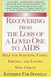 Recovering from the Loss of a Loved One to AIDS
 Ballentine Books Edition,
Katherine Fair Donnelly