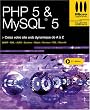 PHP 5 & MySQL 5 : Cr�ez votre site web dynamique de A � Z