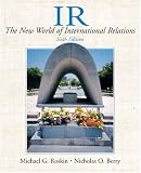 IR: The New World of International Relations (6th Edition)