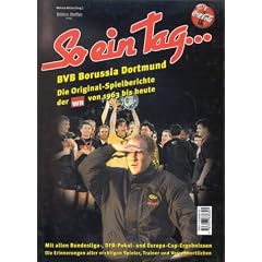 So ein Tag . . ., BVB Borussia Dortmund, Die Original-Spielberichte der WR von 1963 bis heute