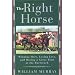 The Right Horse: Winning More, Losing Less, and Having a Great Time at the Racetrack