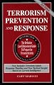 Terrorism Prevention and Response: The Definitive Law Enforcement Guide to Prepare for Terrorist Activity