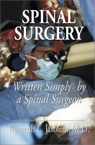 Spinal Surgery Written Simply by a Spinal Surgeon