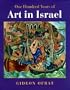 One Hundred Years Of Art In Israel
