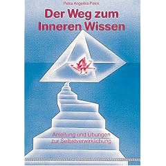 Der Weg zum inneren Wissen. Anleitung und �bungen zur Selbstverwirklichung