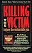 Books : Killing the Victim Before the Victim Kills You: Building Relationships Through Keeping Promises
