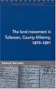 The Land Movement in Tullaroan, Co. Kilkenny, 1879 - 91 (Maynooth Studies in Local History)