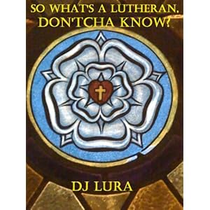 So What's a Lutheran, Don'tcha Know?