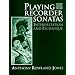 Playing Recorder Sonatas: Interpretation and Technique