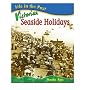 Victorian Seaside Holidays  (Life in the Past)