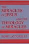 The Miracles of Jesus and the Theology of Miracles