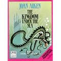 The Kingdom Under the Sea: Complete & Unabridged (Cavalcade story cassettes)